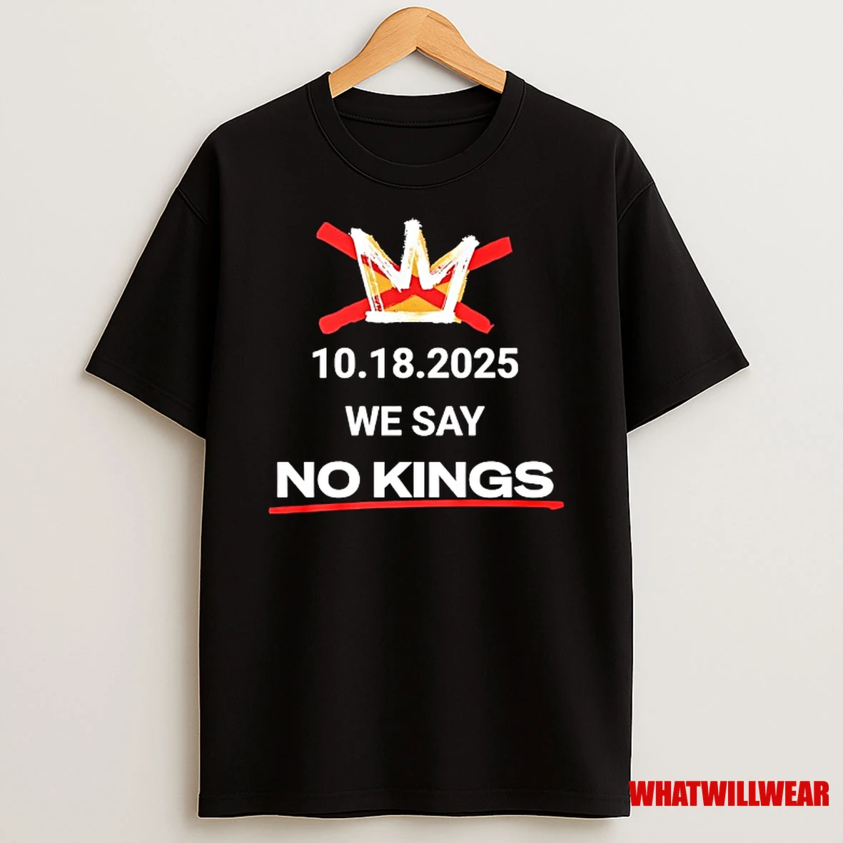 We Say No Kings 18 10 2025 Shirts