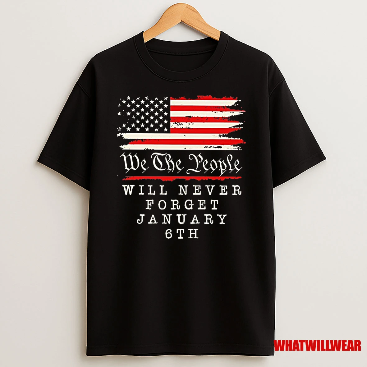 We The People Will Never Forget January 6th Shirts