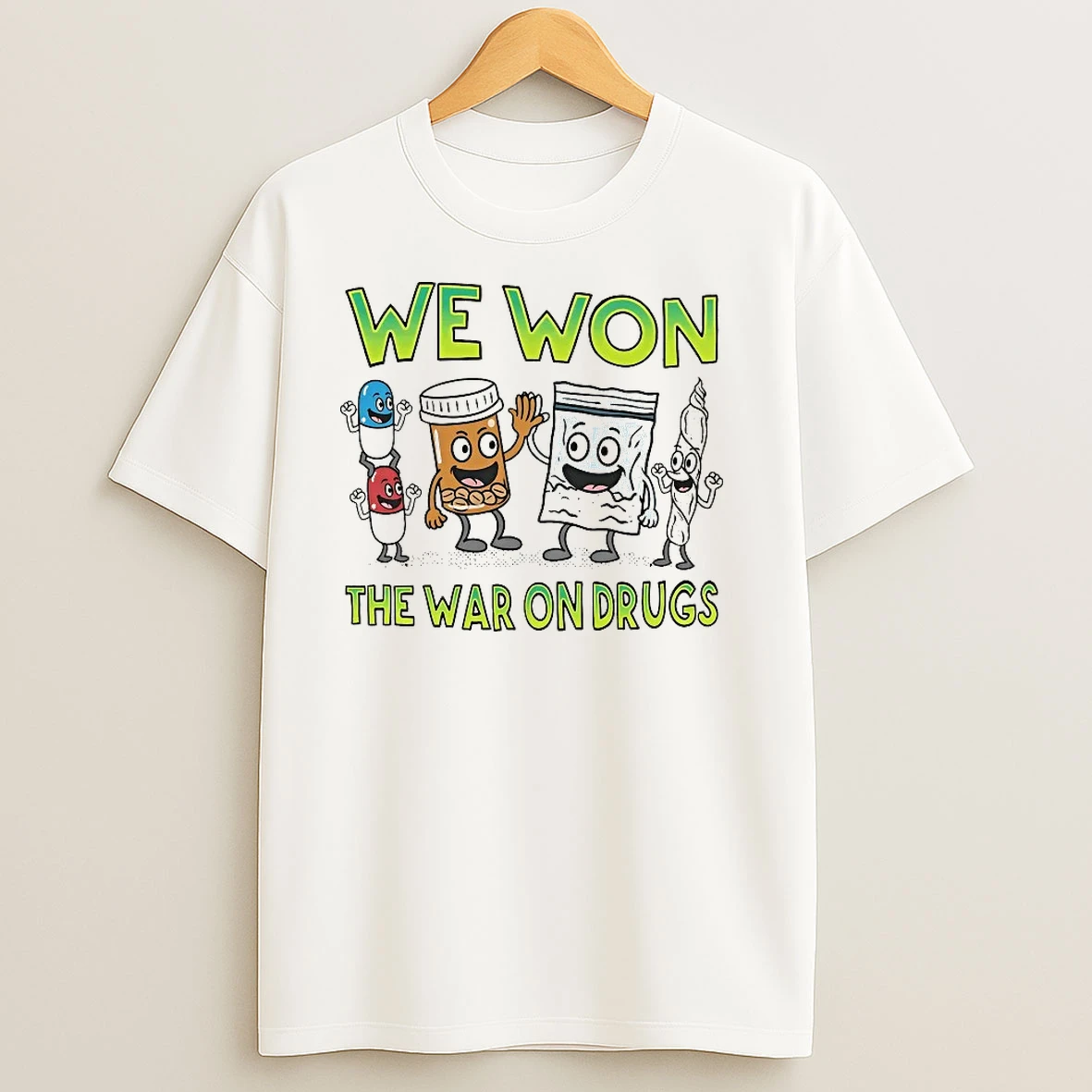 We Won The War On Drugs T Shirts