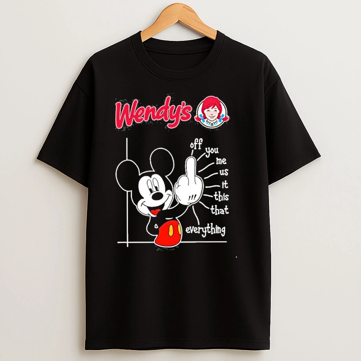 Wendys Logo Mickey Fluff Off You Me Us It This That Everything T Shirts
