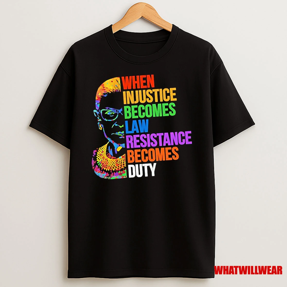 When Injustice Becomes Law Resistance Becomes Duty Ruth Bader Ginsburg Quote Shirts