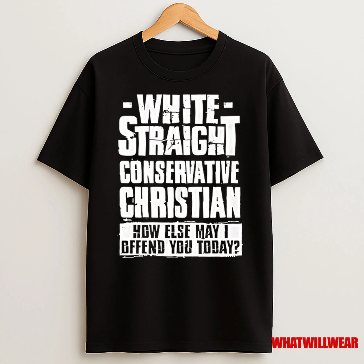 White Straight Conservative Christian How Else May I Defend You Today Shirts