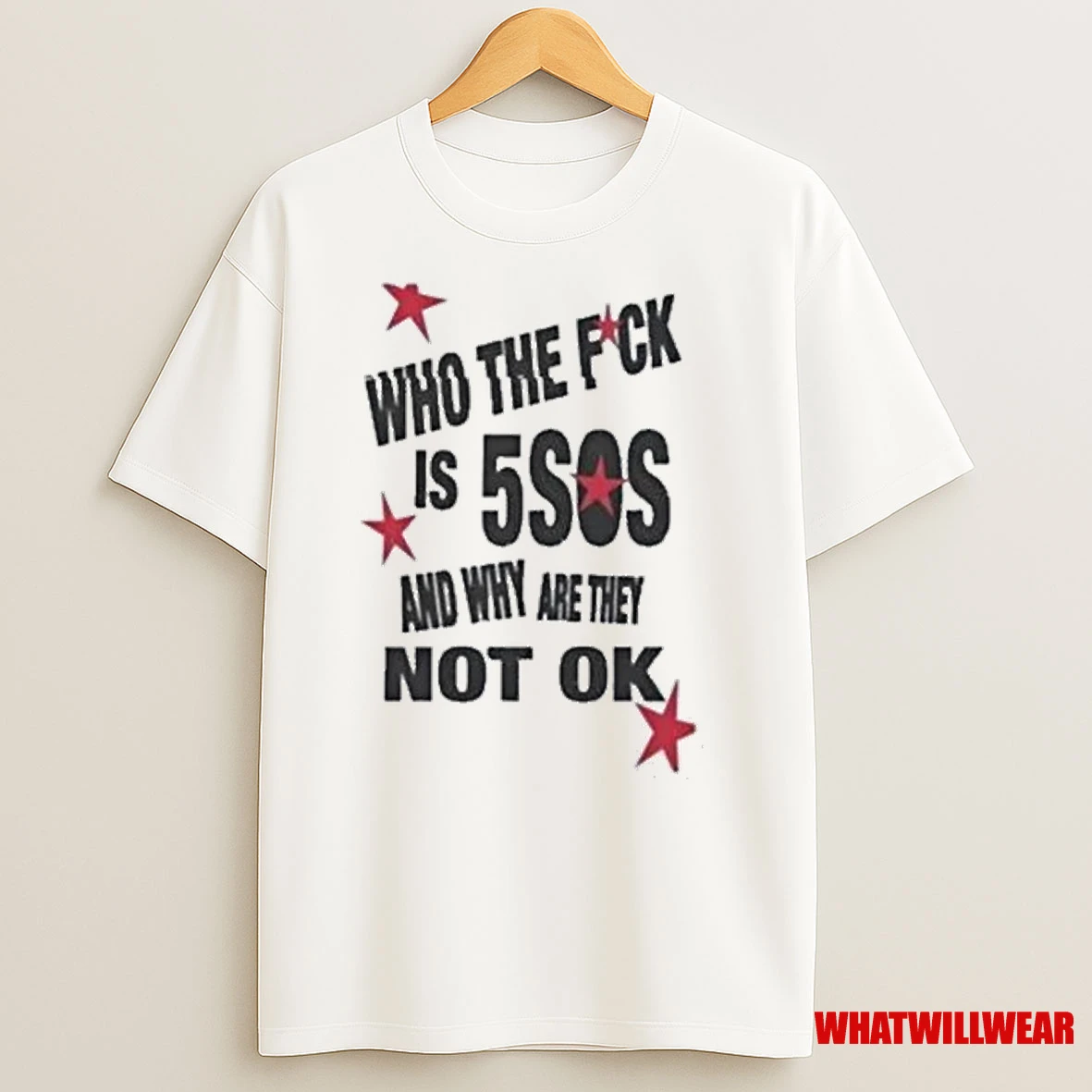 Who The Fck Is 5sos And Why Are They Not Ok Shirts