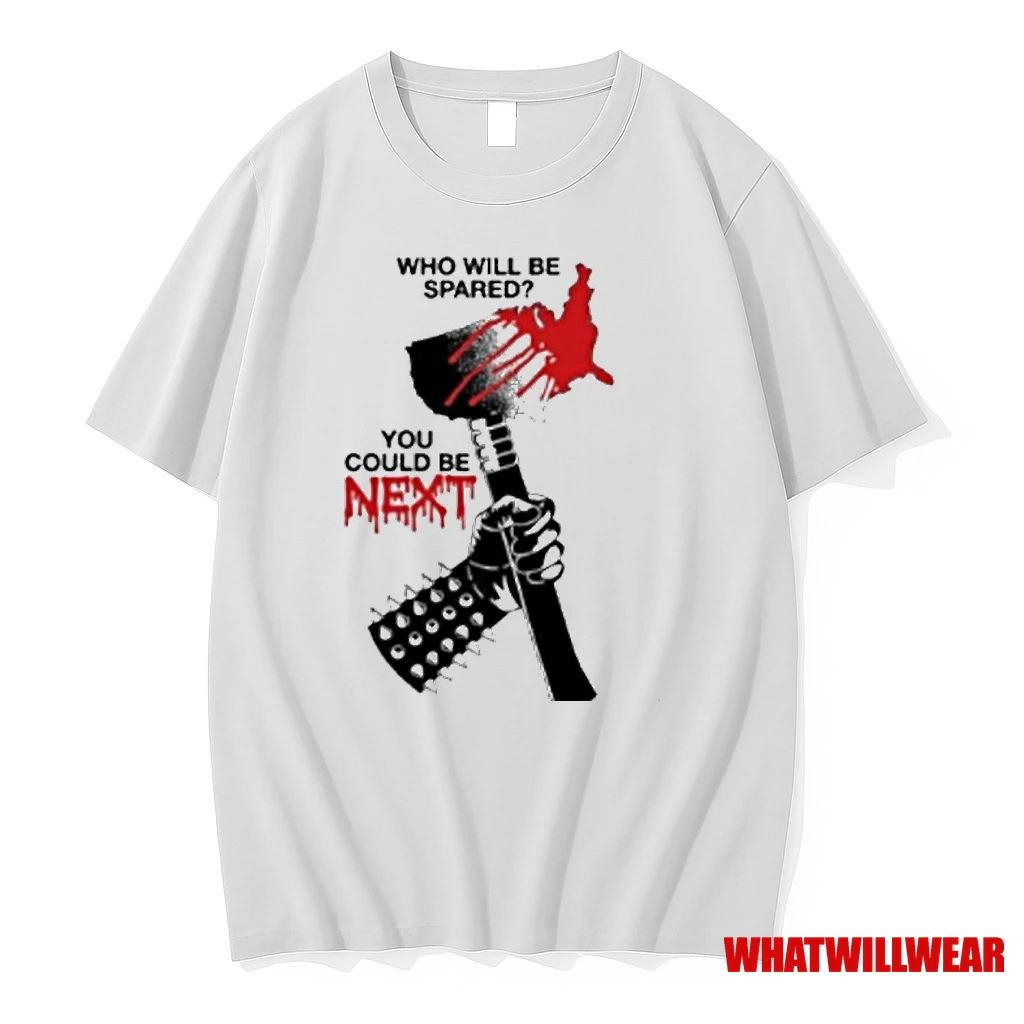 Who Will Be Spared You Could Be Next Axe Shirts