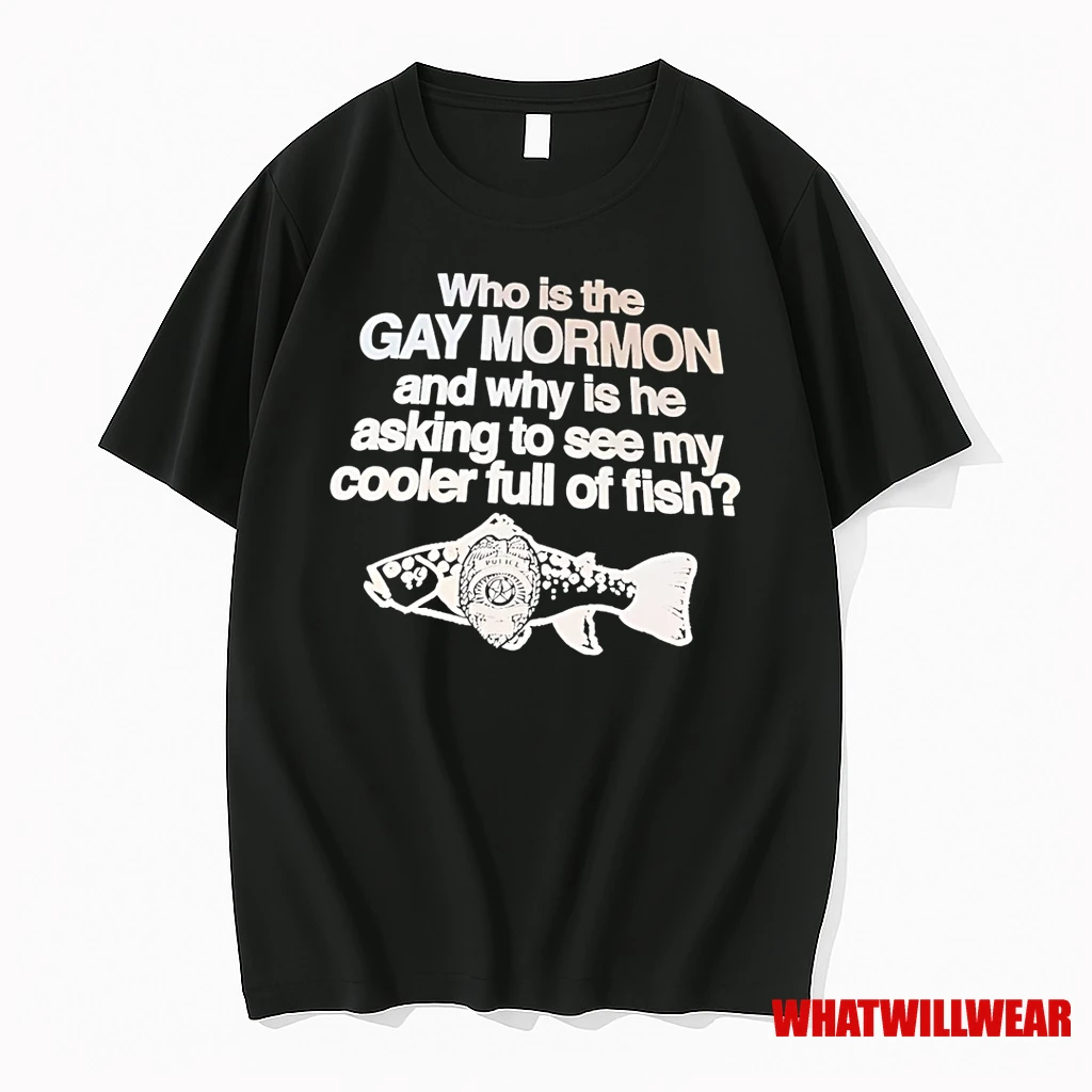 Who Is The Gay Mormon And Why Is He Asking To See My Cooler Full Of Fish Shirts