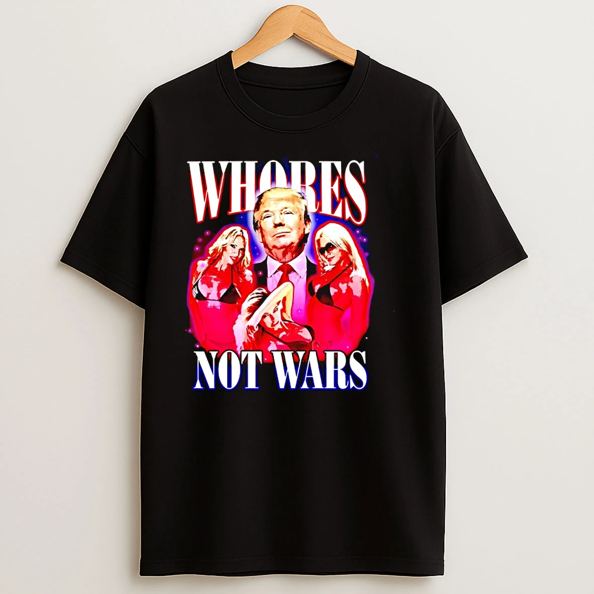 Whores Not Wars Trump T Shirts