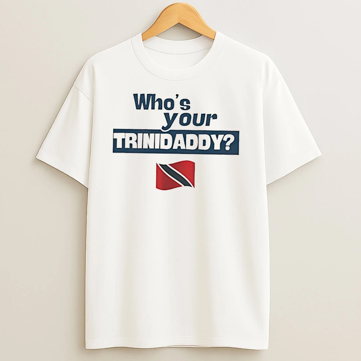 Whos Your Trinidaddy Trinidad And Tobago Flag T Shirts