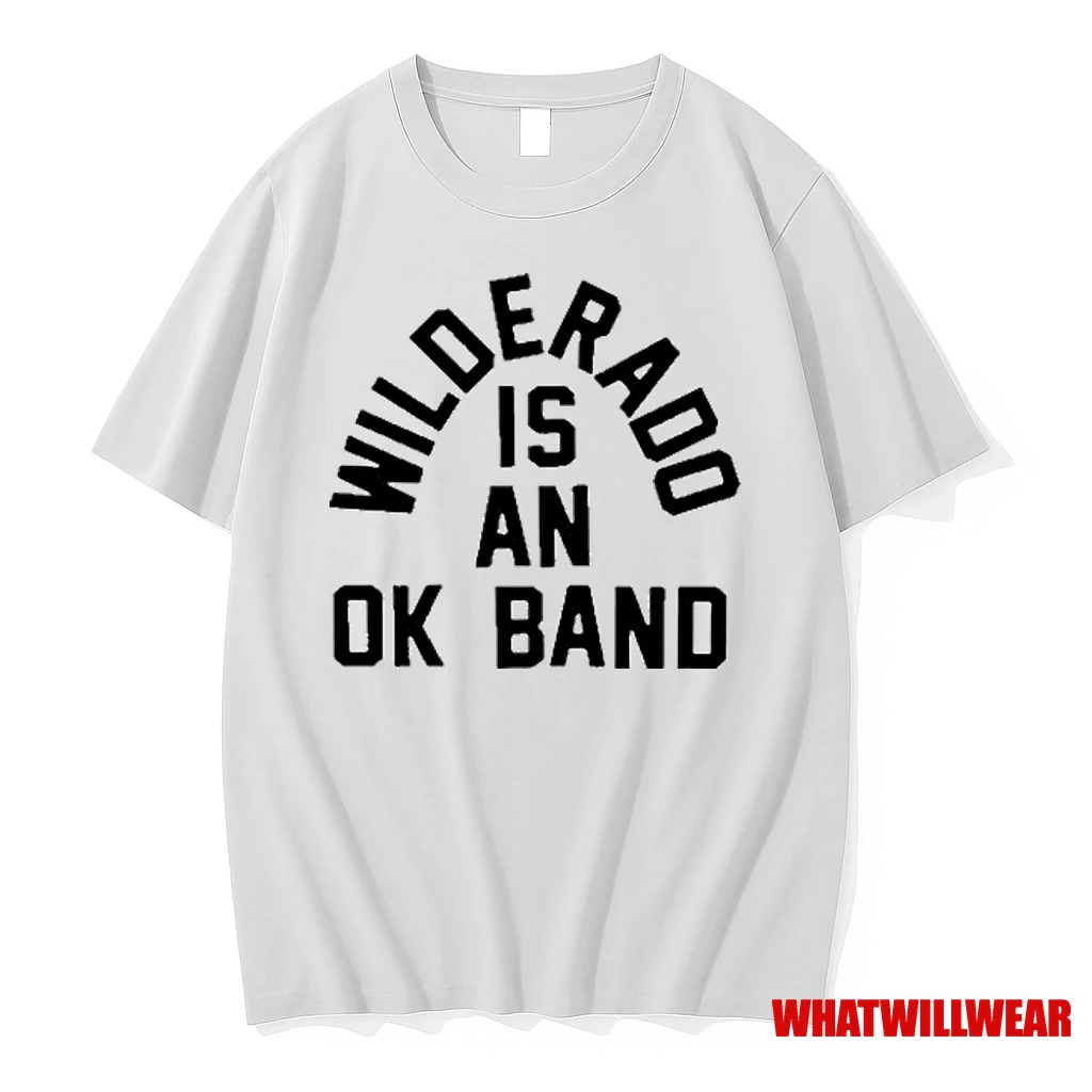 Wilderado Is An Ok Band Graphic 2025 Shirts