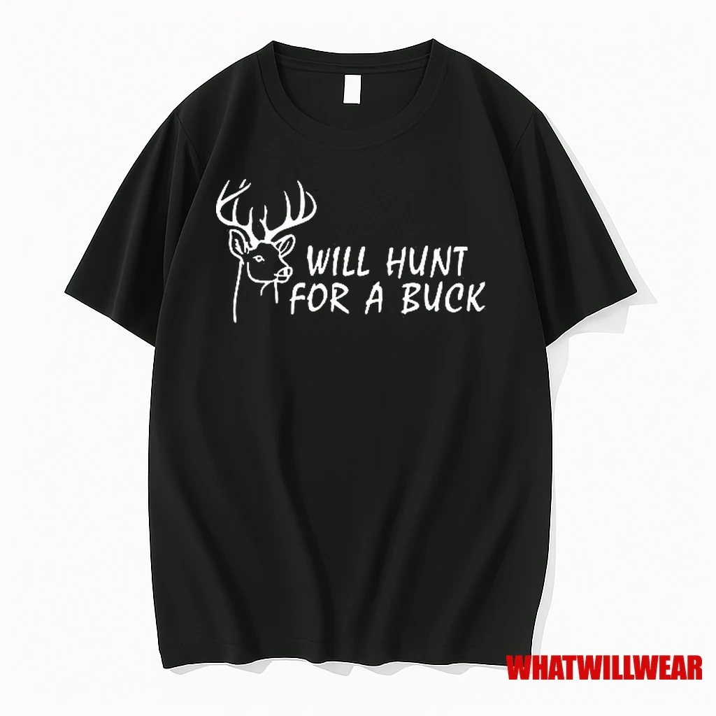 Will Hunt For A Buck Deer Hunter Graphic Shirts