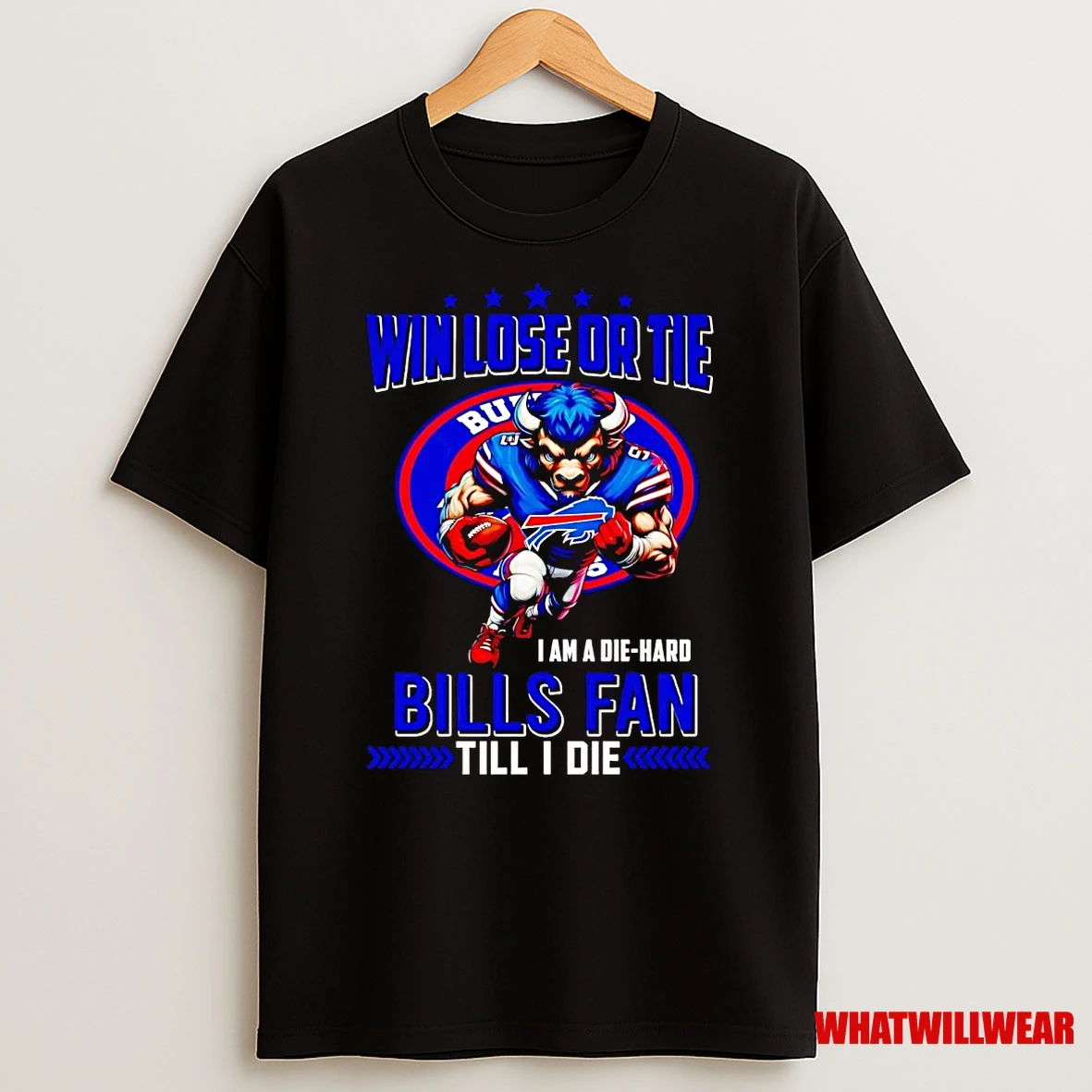 Win Lose Or Tie I Am A Die Hard Bills Fan Shirts