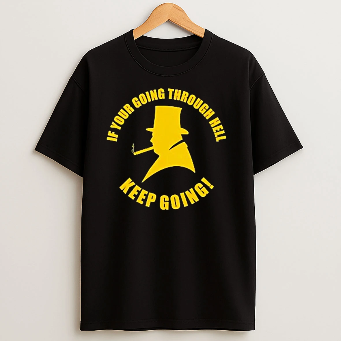 Winston Churchill If Your Going Through Hell Keep Going Ornaments T Shirts