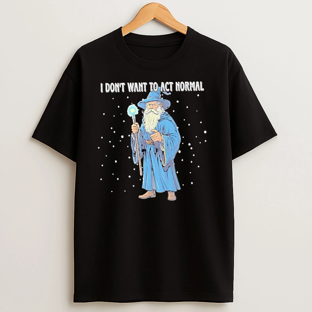 Wizard Santa Claus I Dont Want To Act Normal T Shirts