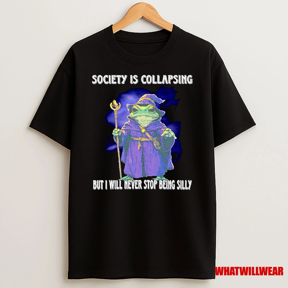Wizard Frog Society Is Collapsing But I Will Never Stop Being Silly Ornaments Shirts