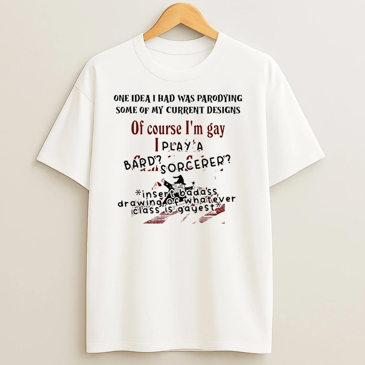 Wizard One Idea I Had Was Parodying Some Of My Current Designs T Shirts