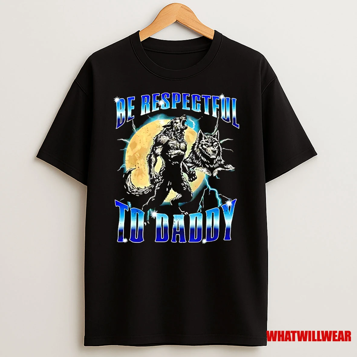 Wolf Be Respectful To Daddy Graphic Shirts