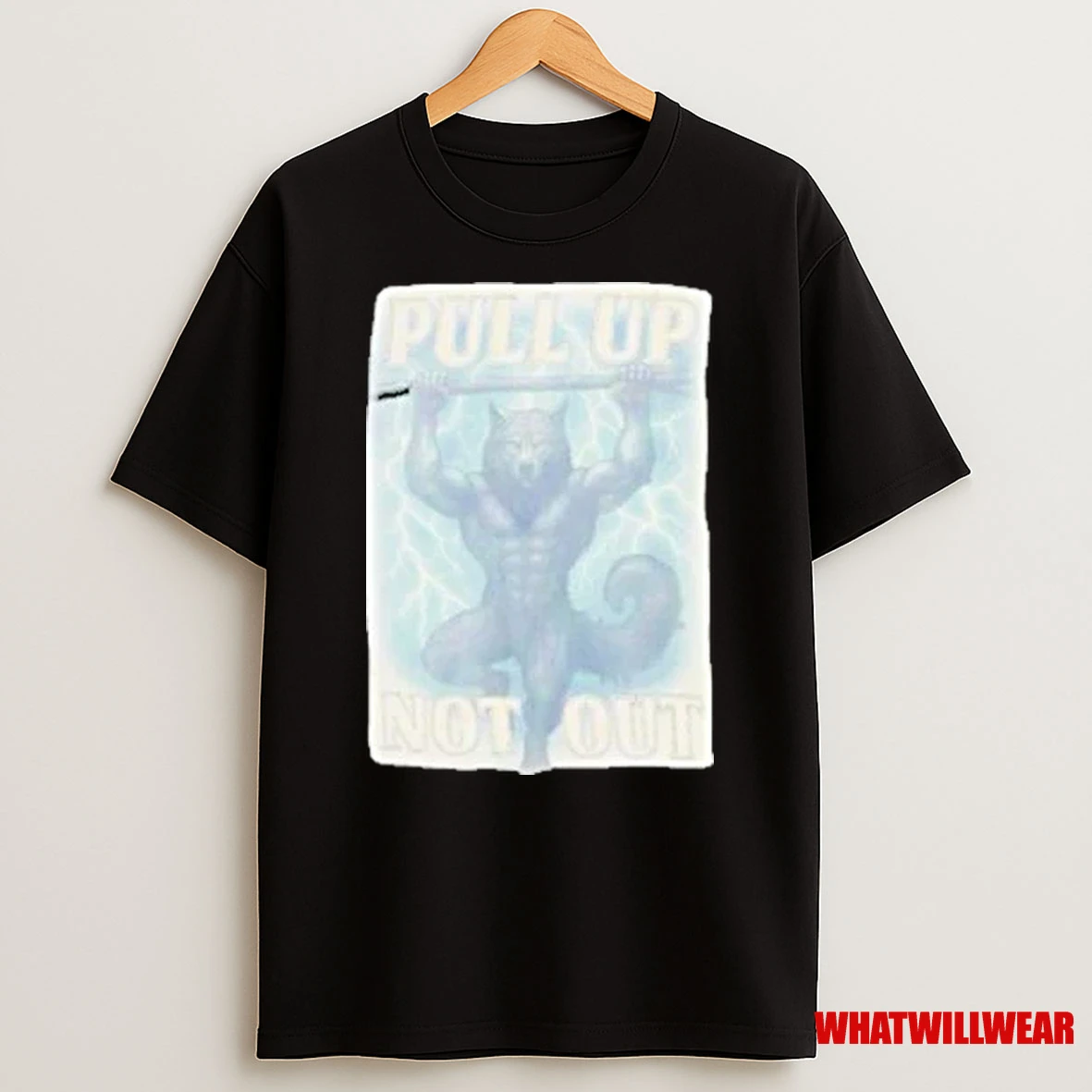 Wolf Pull Up Not Out Shirts