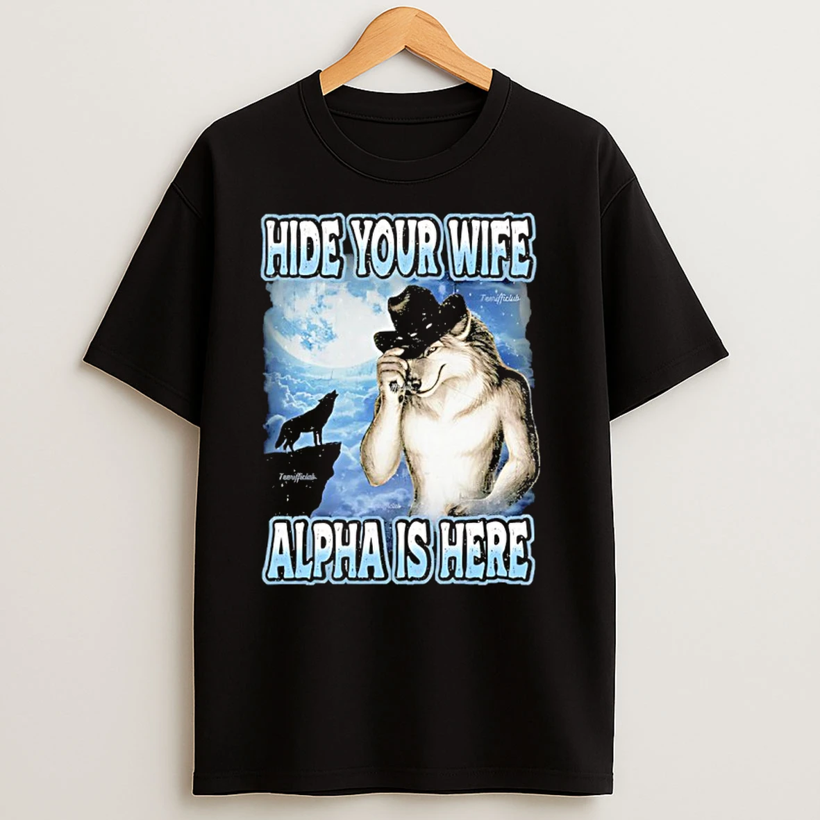 Wolf Hide Your Wife Alpha Is Here T Shirts