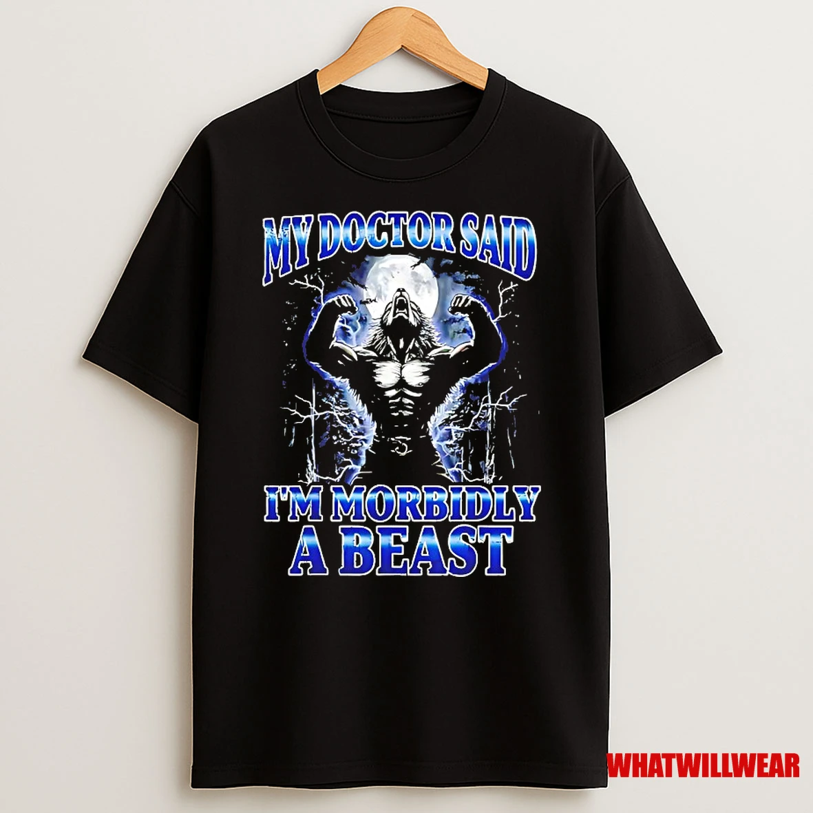 Wolf My Doctor Said Im Morbidly A Beast Shirts