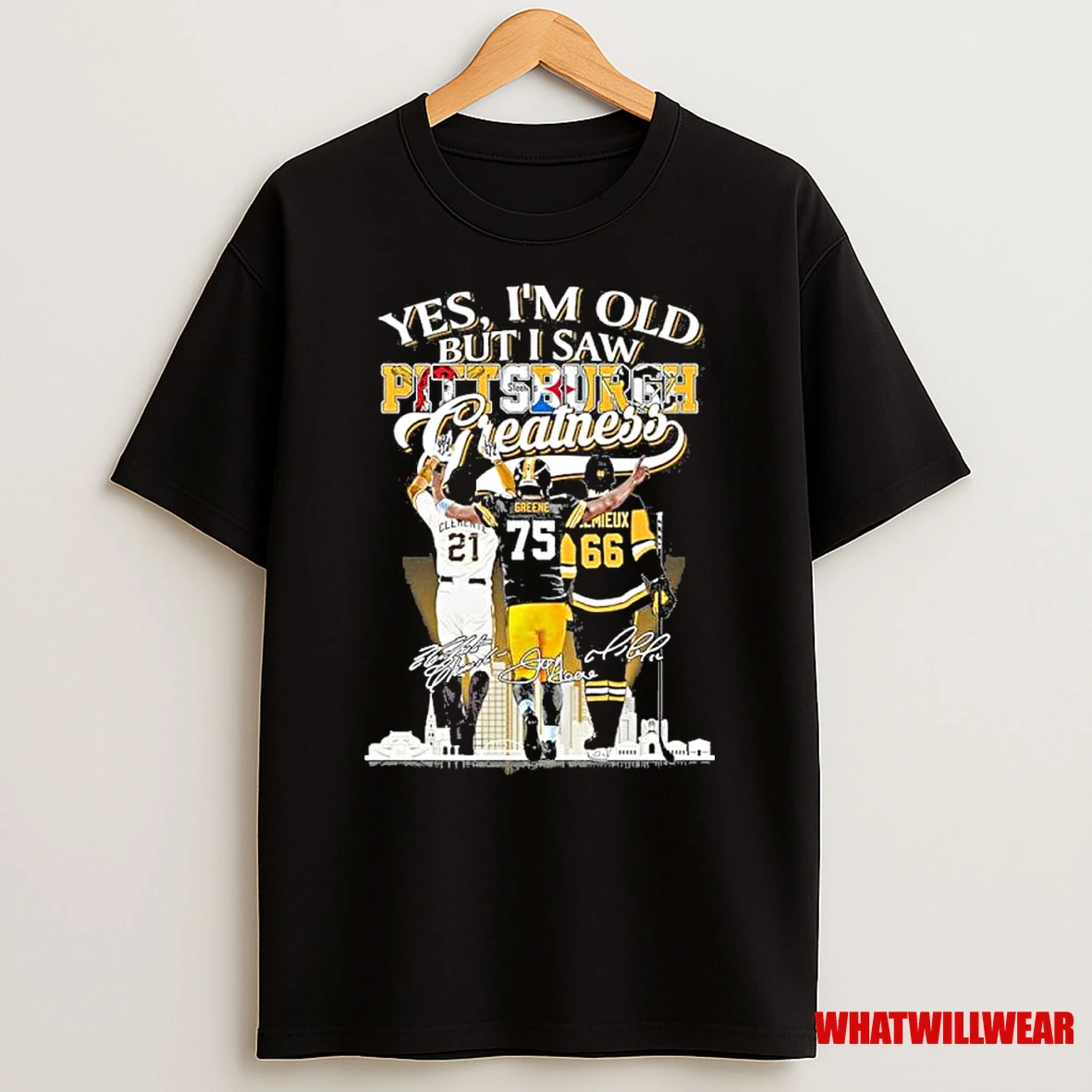 Yes Im Old But I Pittsburgh Sports Teams Greatness Shirts