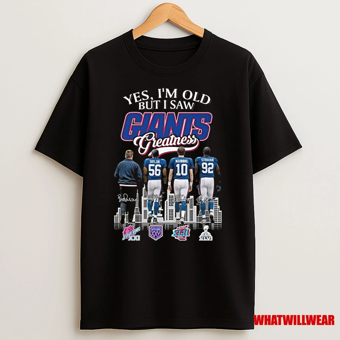 Yes Im Old But I Saw New York Giants Greatness Coach Taylor Manning Strahan Signatures 2025 Shirts