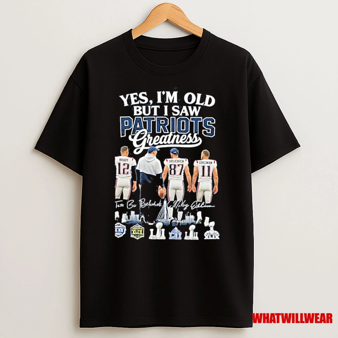 Yes Im Old But I Saw Patriots Greatness Player Signature City Shirts