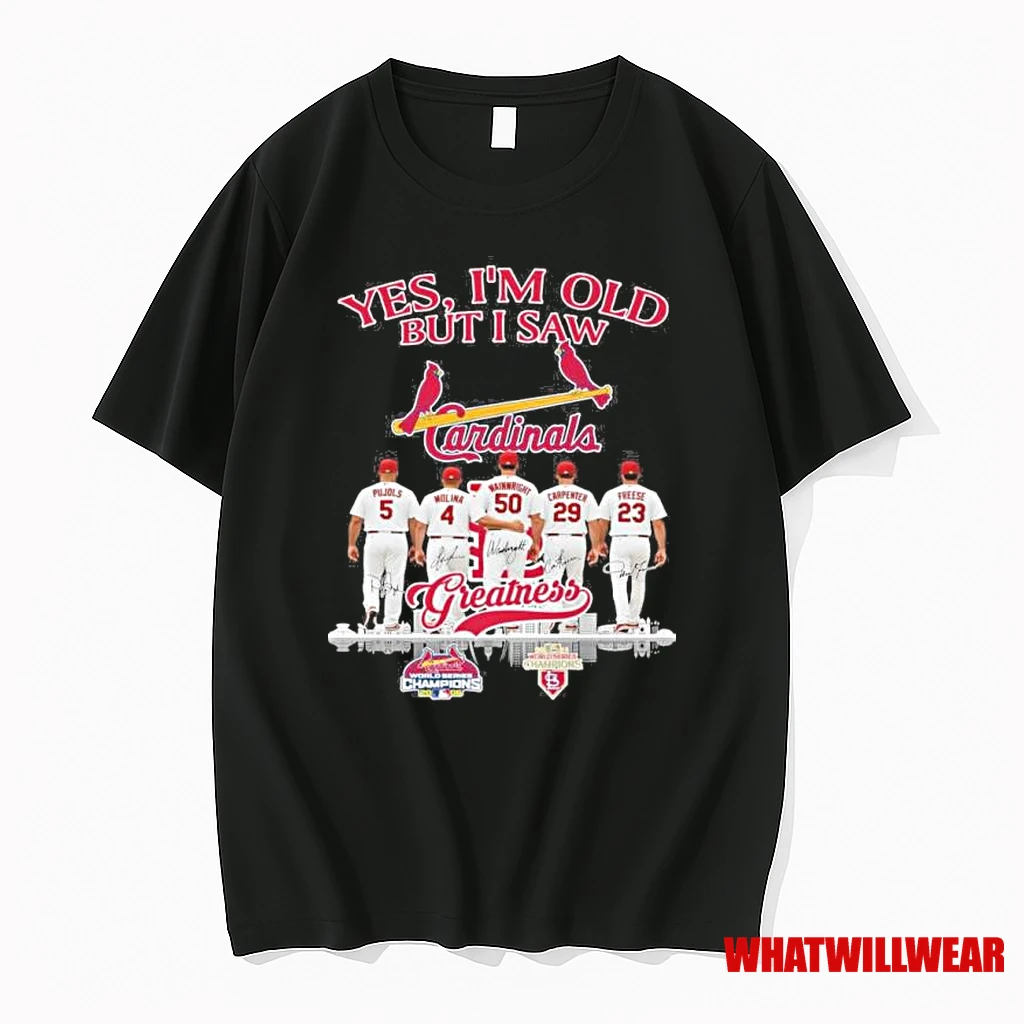 Yes Im Old But I Saw St Louis Cardinals Legends Greatness Signatures Shirts