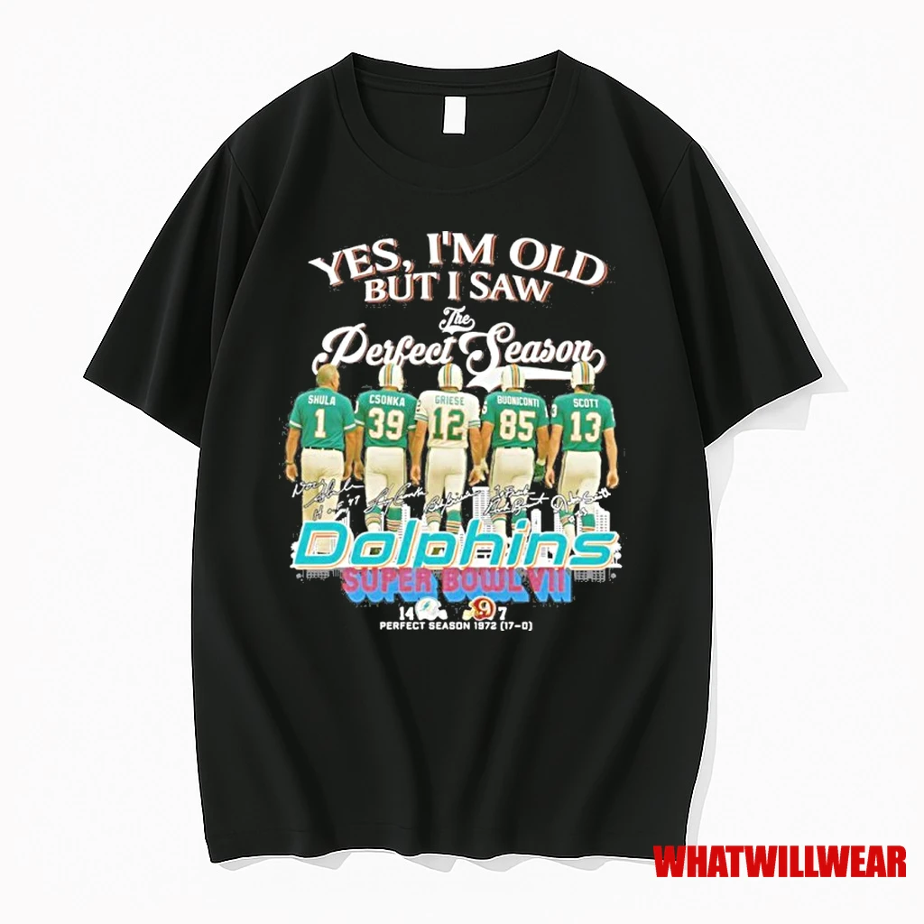 Yes Im Old But I Saw The Perfect Season Player Signature Dolphins Super Bowl Lvii Shirts