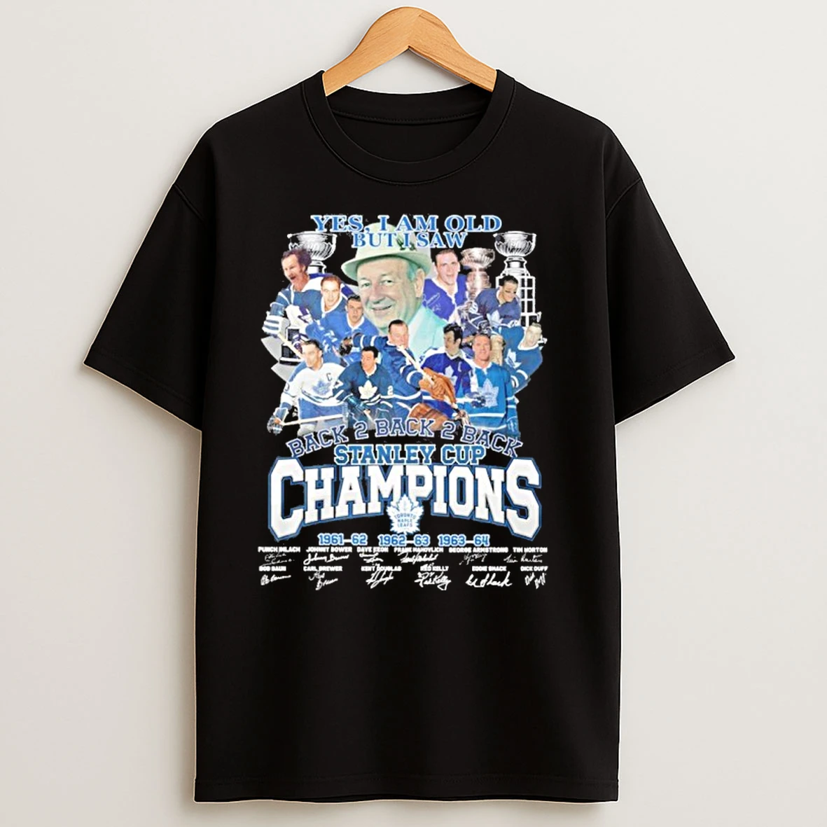 Yes Im Old But I Saw Toronto Maple Leafs Back 2 Back 2 Back Stanley Cup Champions T Shirts