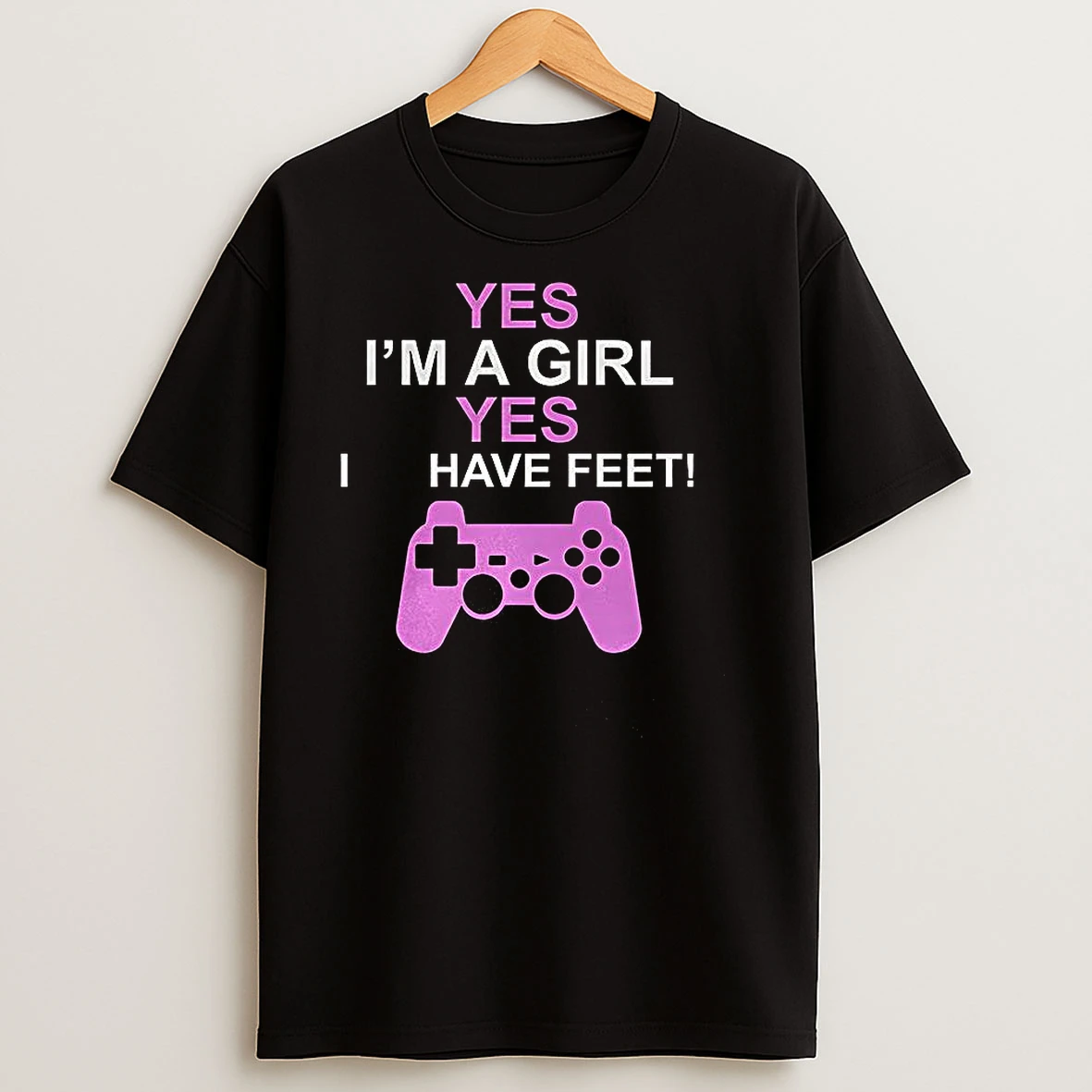 Yes Im A Girl Yes I Have Feet T Shirts