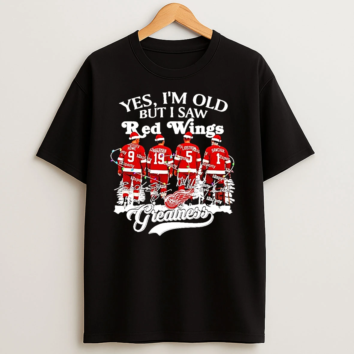Yes Im Old But I Saw Detroit Red Wings Greatness Christmas T Shirts