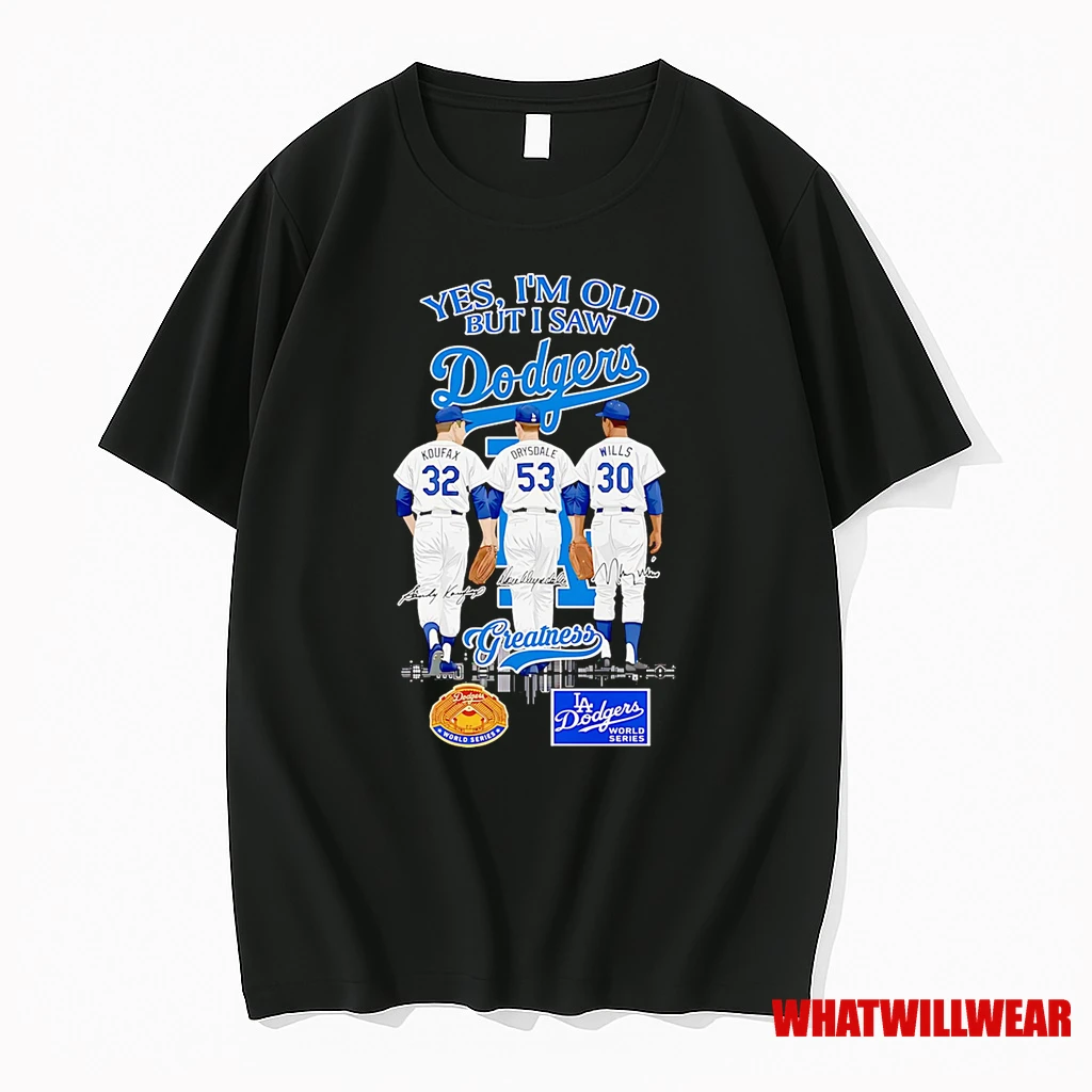 Yes Im Old But I Saw Dodgers Greatness Koufax Drysdale And Wills Shirts