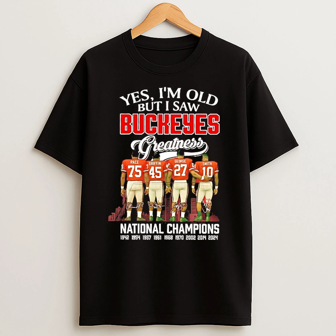 Yes Im Old But I Saw Ohio State Buckeyes Greatness National Champions T Shirts