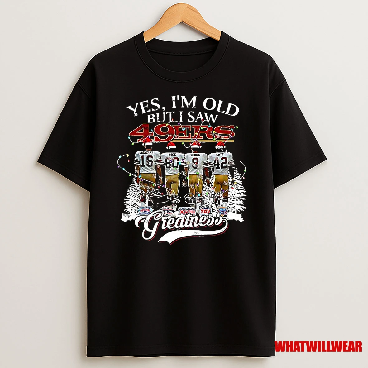 Yes Im Old But I Saw San Francisco 49ers Greatness Legends Merry Christmas Shirts