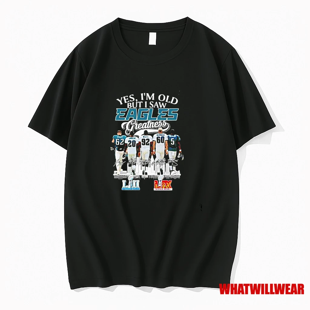 Yes Im Old But I Saw Greatness Philadelphia Eagles Super Bowl Lii Lix Signatures Shirts