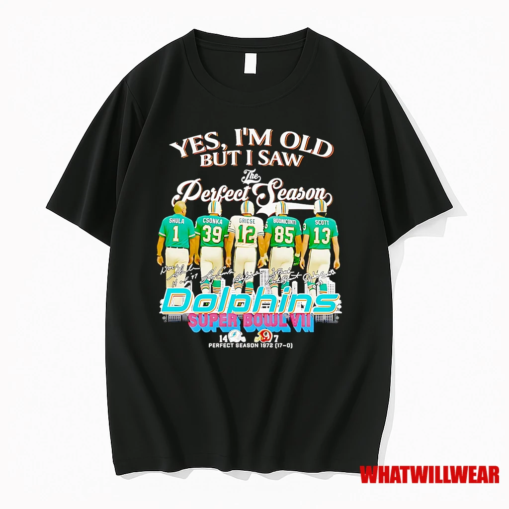 Yes Im Old But I Saw The Perfect Season Dolphins Super Bowl Vii Shirts