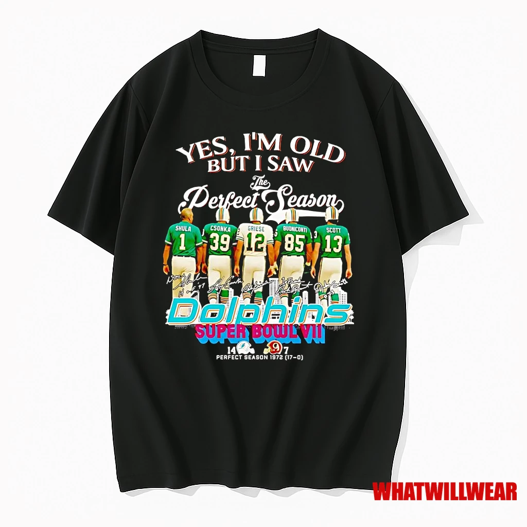 Yes Im Old But I Saw The Perfect Season Miami Dolphins Shirts