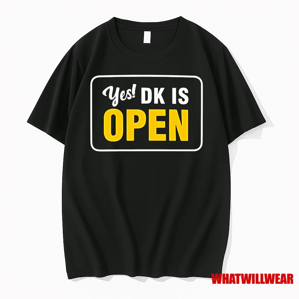 Yes Dk Is Open Shirts
