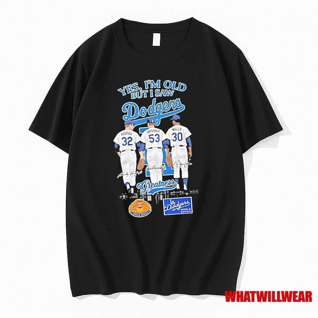Yes Im Old But I Saw La Dodgers Sandy Koufax Don Drysdale Maury Wills Greatness Signatures Shirts