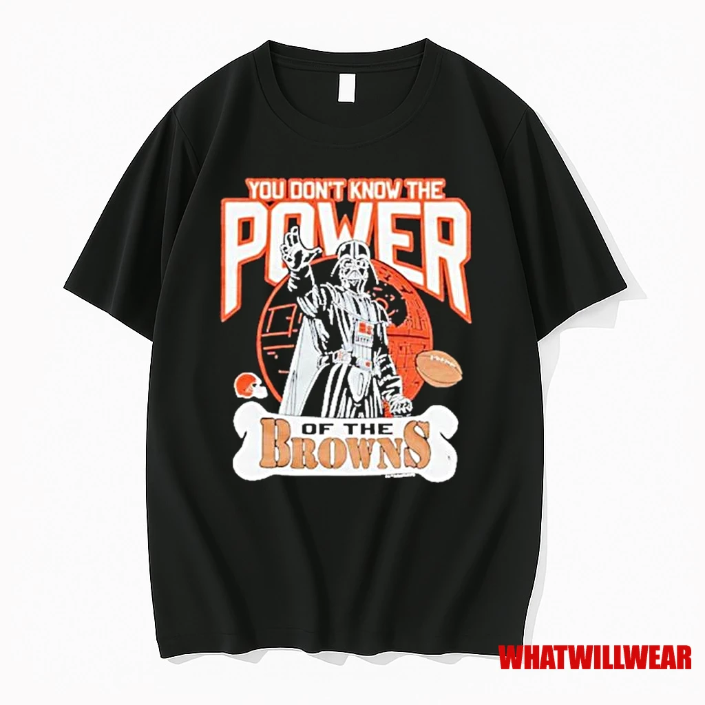 You Dont Know The Power Star Wars X Cleveland Browns Shirts