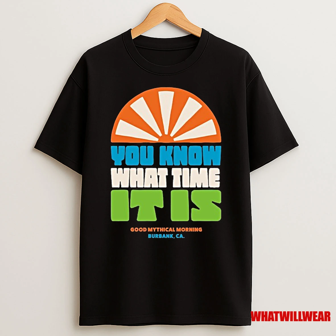 You Know What Time It Is Good Mythical Morning Burbank Ca Shirts