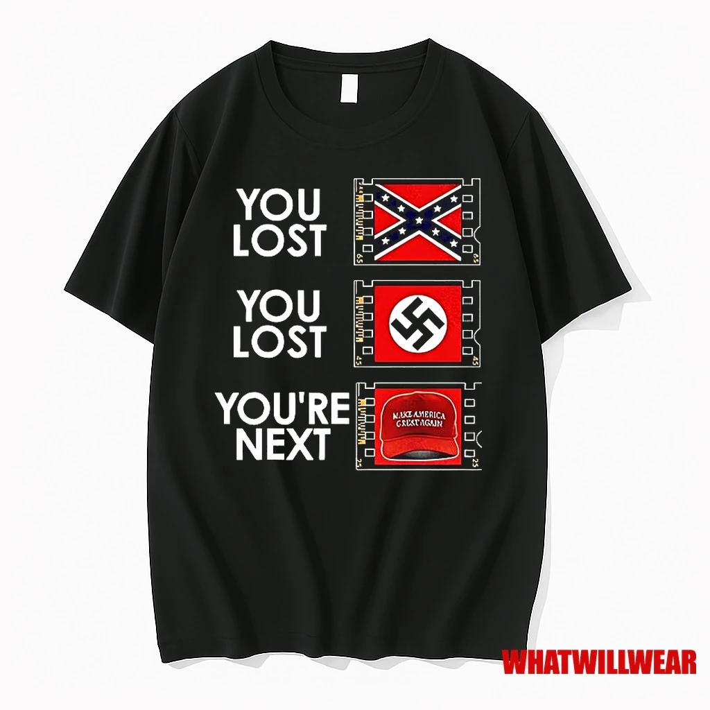 You Lost You Lost Youre Next Anti Maga Meme Shirts