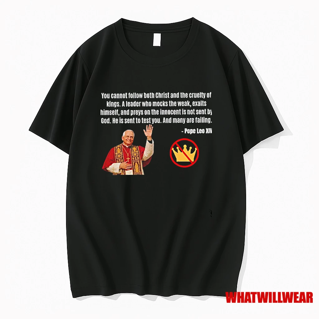 You Cannot Follow Both Christ And The Cruelty Of Kings Pope Leo Xiv Shirts