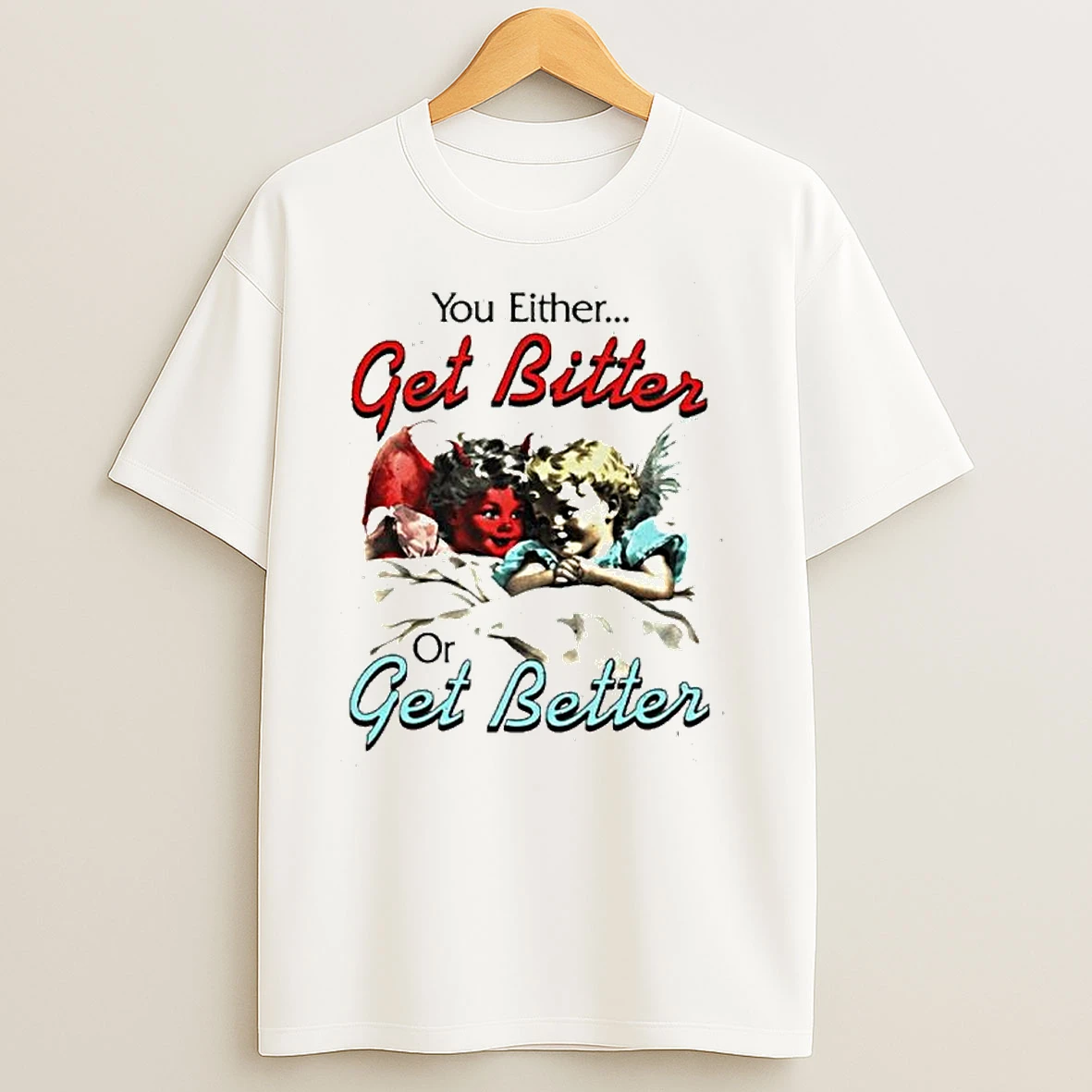 You Either Get Bitter Or Get Better Ornaments T Shirts