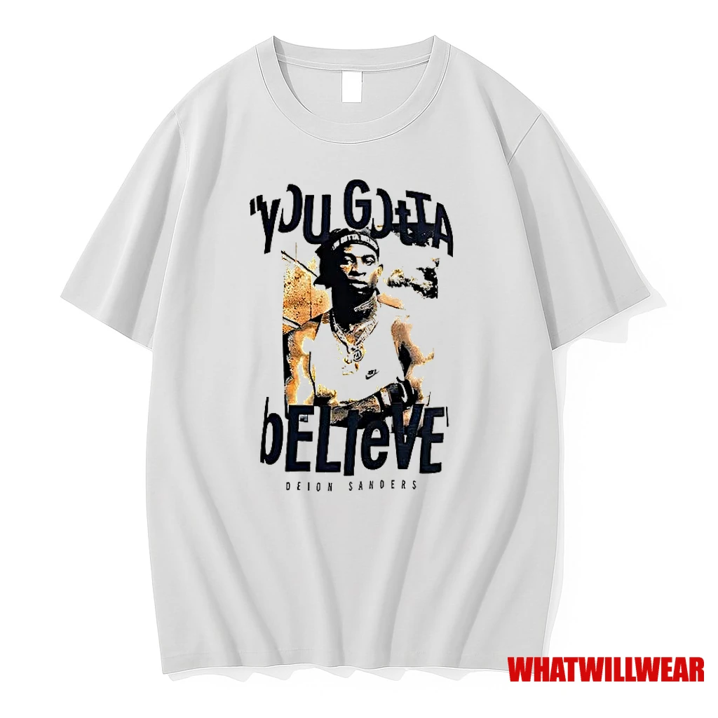 You Gotta Believe Deion Sanders Shirts