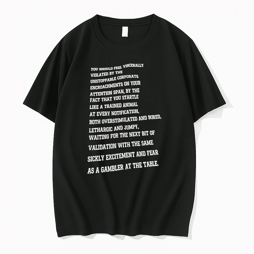 You Should Feel Viscerally Violated By The Unstoppable Corporate Encroachments On Your Attention Span Shirts