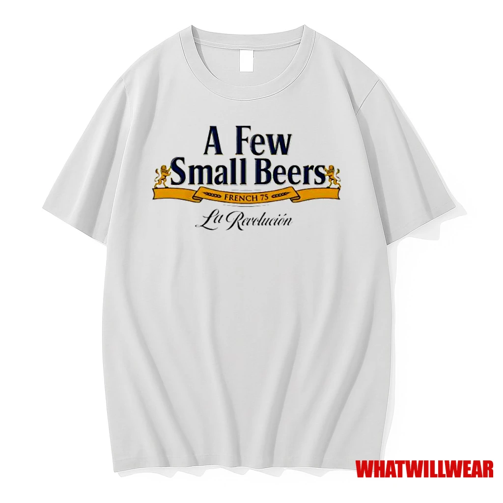 A Few Small Beers French 75 La Revolucion Classic Shirts