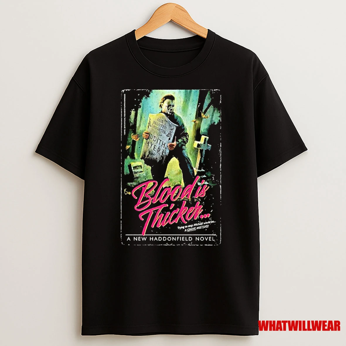 A Haddonfield Novel Blood Is Thicker Trying To Stop Michael Myers Would Be A Grave Mistake Shirts