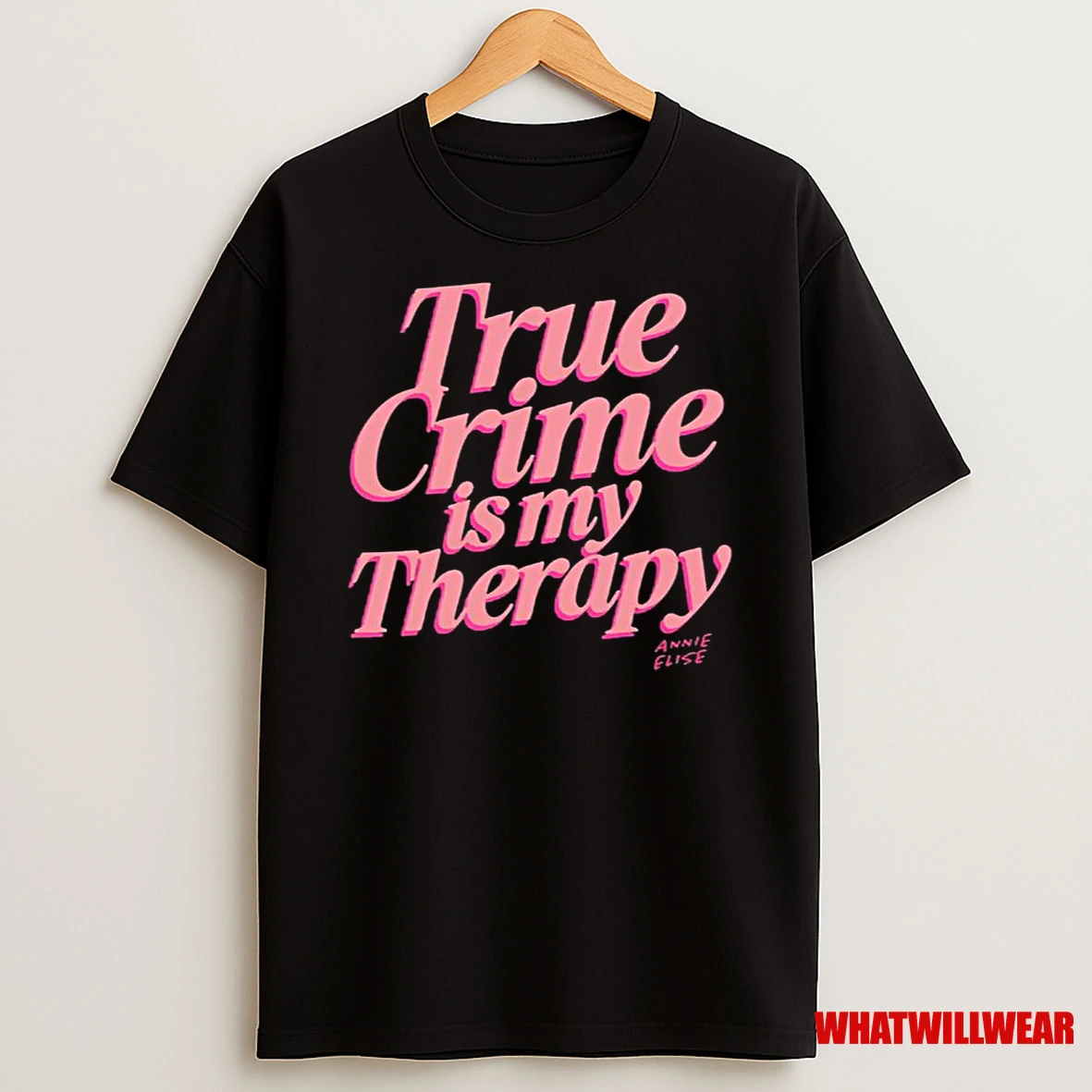 Annie Elise True Crime Is My Therapy Shirts