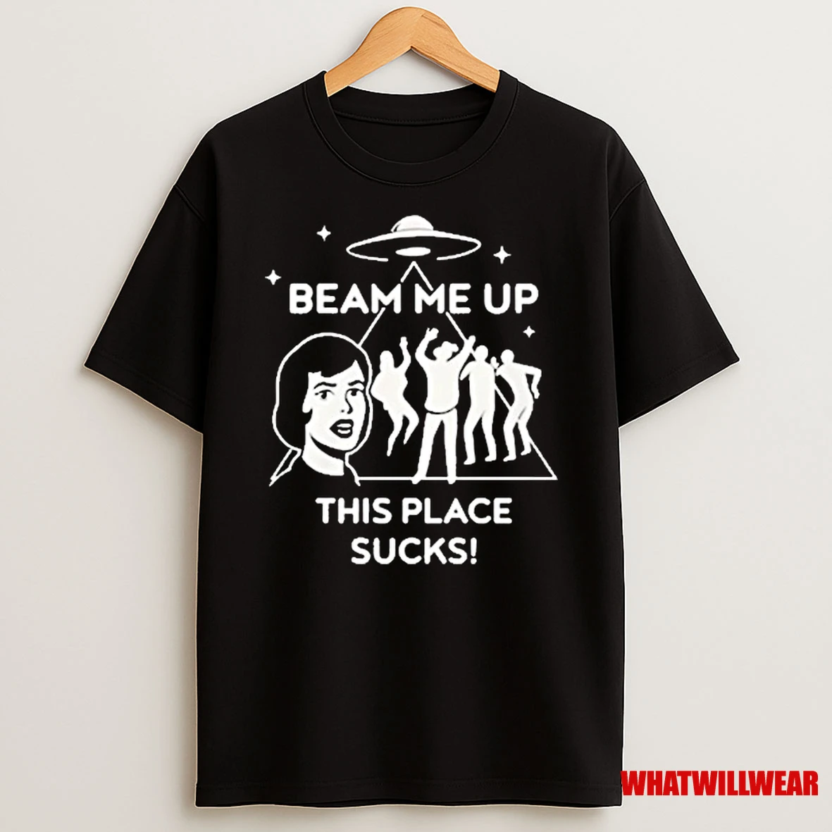 Beam Me Up This Place Sucks Shirts