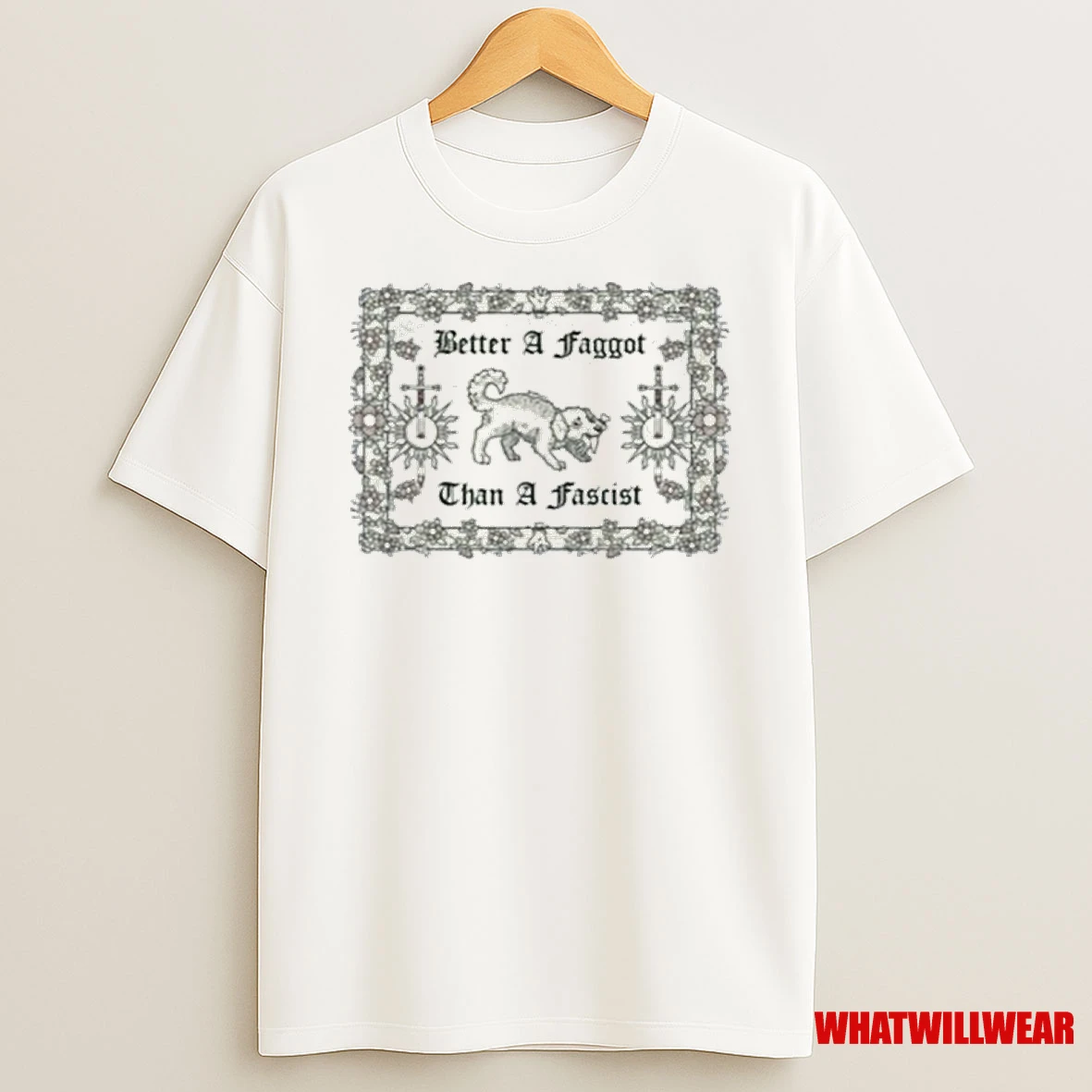 Dog Better A Faggot Than A Fascist Shirts